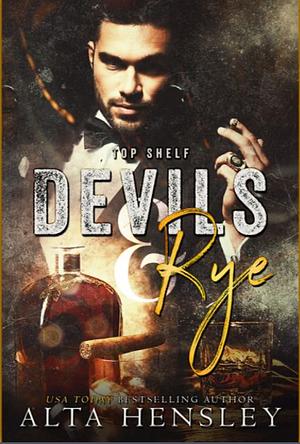 Devils & Rye: A Dark Billionaire Romance (Spiked Roses Billionaire's Club Book 4) by Alta Hensley
