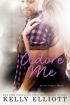 Adore Me by Kelly Elliott