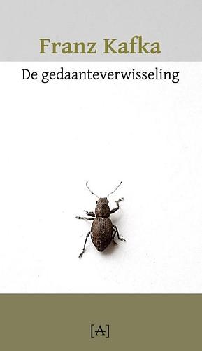 De gedaanteverwisseling by Franz Kafka