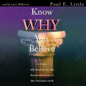 Know Why You Believe by Paul E. Little