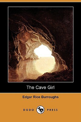 The Cave Girl (Dodo Press) by Edgar Rice Burroughs