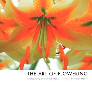 The Art of Flowering by Richard Moore
