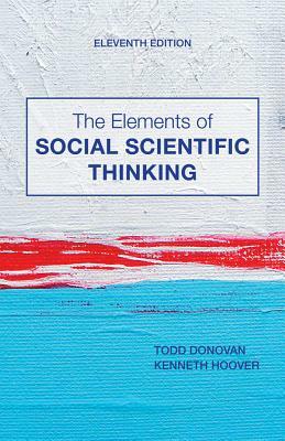 The Elements of Social Scientific Thinking by Todd Donovan, Kenneth R. Hoover