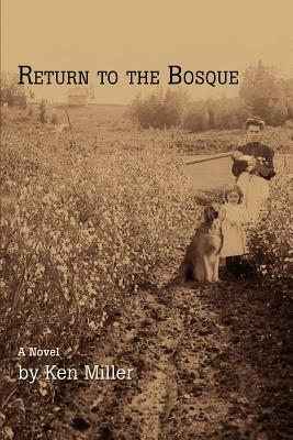 Return to the Bosque by Ken Miller