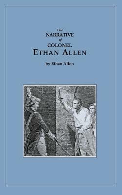 Narrative of Ethan Allen by Ethan Allen