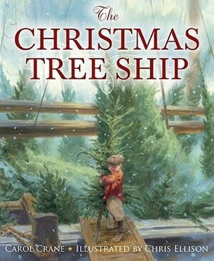 The Christmas Tree Ship by Carol Crane, Chris Ellison