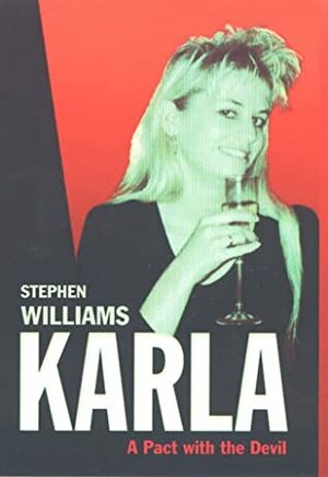 Karla: A Pact with the Devil by Stephen Williams