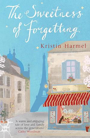 The Sweetness of Forgetting by Kristin Harmel