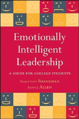 Emotionally Intelligent Leadership: A Guide for College Students by Marcy L. Shankman, Scott J. Allen