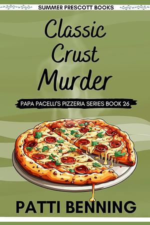 Classic Crust Murder by Patti Benning