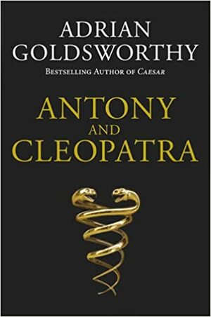 Antonius ja Kleopatra by Adrian Goldsworthy
