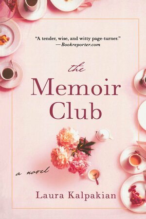 The Memoir Club by Laura Kalpakian