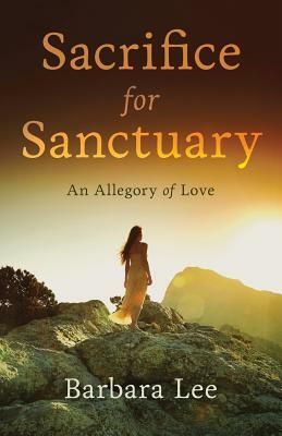 Sacrifice for Sanctuary by Barbara Lee