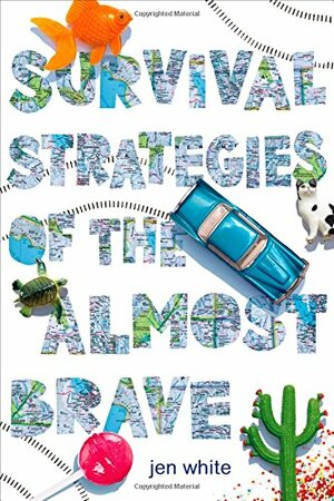 Survival Strategies of the Almost Brave by Jen White