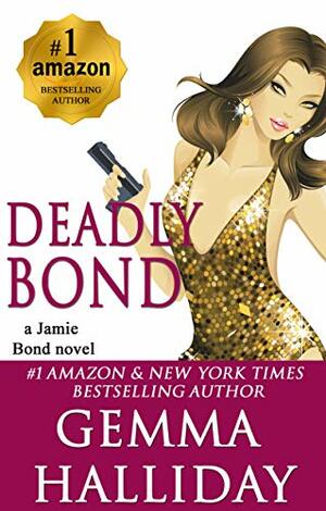 Deadly Bond by Gemma Halliday, Sally J. Smith