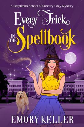 Every Trick in the Spellbook by Emory Keller