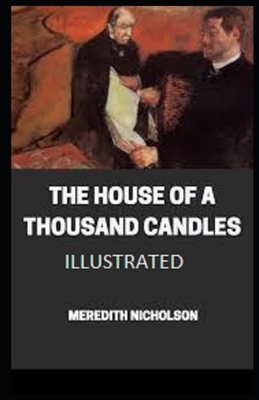 The House of a Thousand Candles Illustrated by Meredith Nicholson