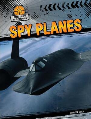 Spy Planes by Therese Shea