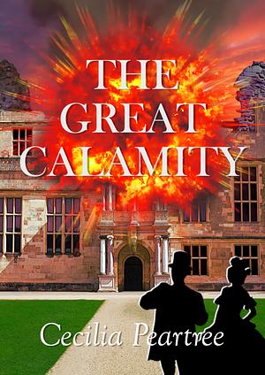 The Great Calamity by Cecilia Peartree