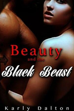 Beauty and the Black Beast by Karly Dalton
