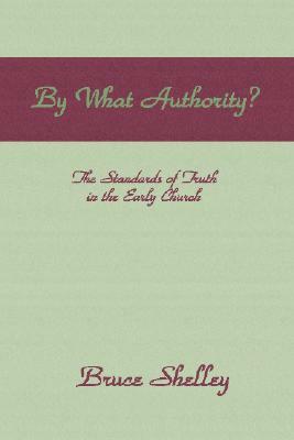 By What Authority by Bruce Shelley