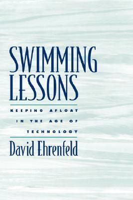 Swimming Lessons: Keeping Afloat in the Age of Technology by David Ehrenfeld