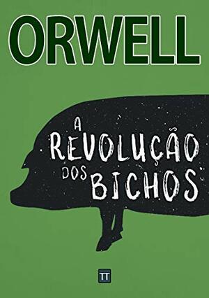 A Revolução dos Bichos by George Orwell