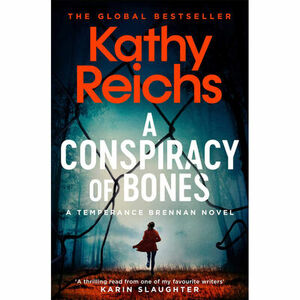 A Conspiracy of Bones by Kathy Reichs