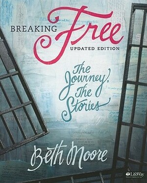 Breaking Free: The Journey, the Stories With 6 DVDs and Leader Guide, Member Book by Beth Moore