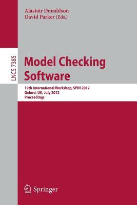 Model Checking Software: 19th International Spin Workshop, Oxford, Uk, July 23-24, 2012. Proceedings by 