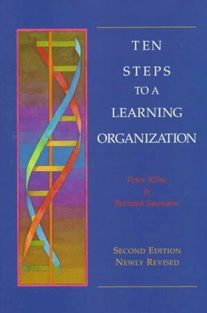 Ten Steps to a Learning Organization by Peter Kline, Bernard Saunders