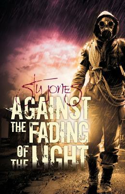 Against the Fading of the Light by Stu Jones