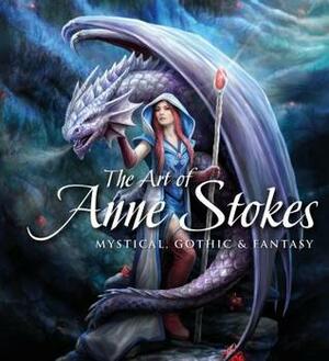 Anne Stokes: Magical Fantasy Artist by Anne Stokes, John Woodward