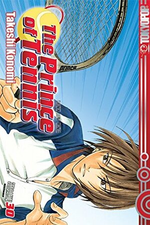 The Prince Of Tennis 30 by Takeshi Konomi