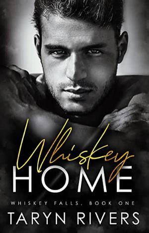 Whiskey Home by Taryn Rivers