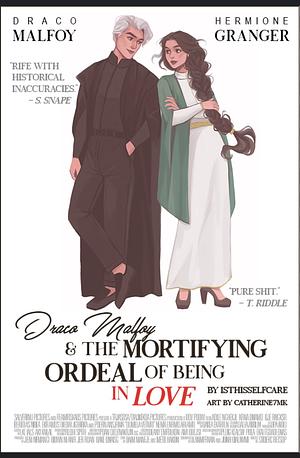 Draco Malfoy and the Mortifying Ordeal of Being in Love by isthisselfcare