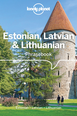 Lonely Planet Estonian, Latvian & Lithuanian Phrasebook & Dictionary by Eva Aras, Lisa Trei, Lonely Planet