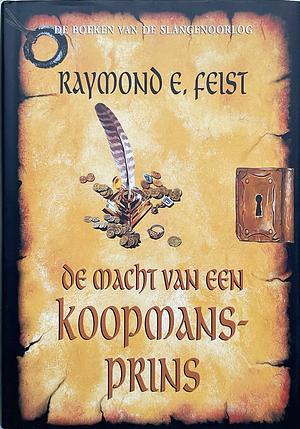 De macht van een koopmansprins by Raymond E. Feist