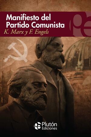 Manifiesto del Partido Comunista by Karl Marx, Friedrich Engels