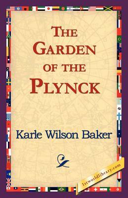 The Garden of the Plynck by Karle Wilson Baker