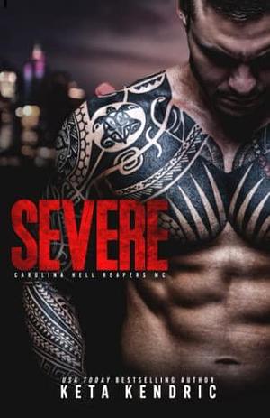 Severe: Carolina Hell Reapers by Keta Kendric, Keta Kendric