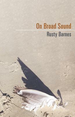 On Broad Sound by Rusty Barnes