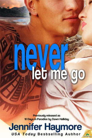 Never Let Me Go by Jennifer Haymore