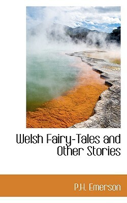 Welsh Fairy-Tales and Other Stories by P. H. Emerson