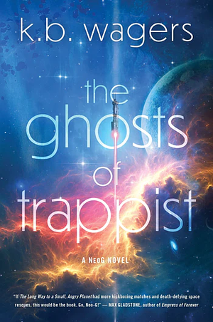 The Ghosts of Trappist by K.B. Wagers