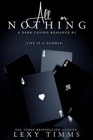 All Or Nothing by Lexy Timms