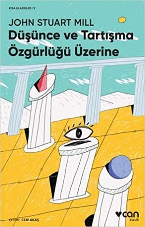 Düşünce ve Tartışma Özgürlüğü Üzerine by John Stuart Mill