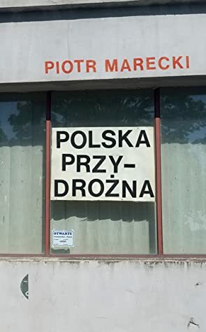 Polska przydrożna by Piotr Marecki