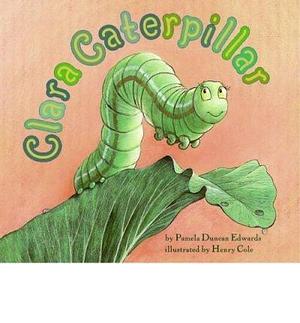 (Clara Caterpillar) By Pamela Duncan Edwards (Author) Paperback on by Pamela Duncan Edwards, Pamela Duncan Edwards