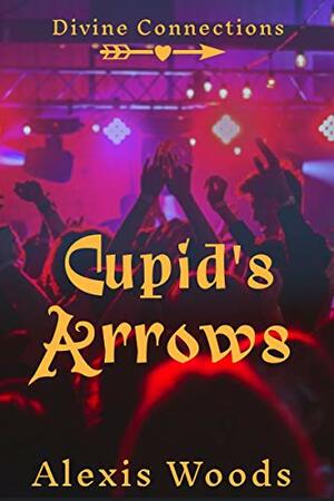 Cupid's Arrows by Alexis Woods